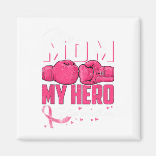 Imán Mi Mamá Mi Héroe Juntos Ganaremos El Cáncer De Mam