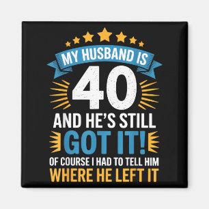 Imán Mi marido 40 todavía lo tiene - divertida vida de