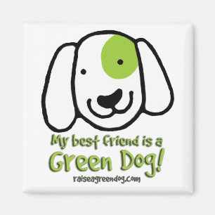 Imán ¡Mi mejor amigo es un perro verde!