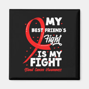 Imán Mi mejor amigo lucha contra el cáncer de sangre