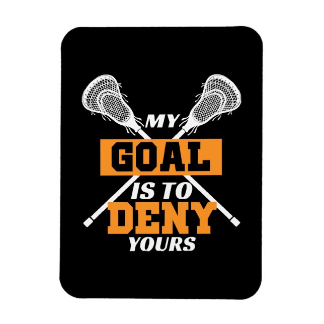 Imán Mi meta es negar el tuyo Lacrosse (Vertical)