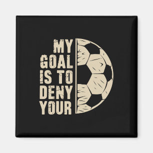 Imán Mi meta es negar la tuya jugador de fútbol