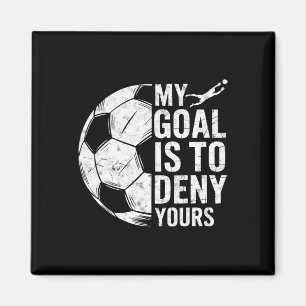 Imán Mi meta es negar la tuya portero de fútbol