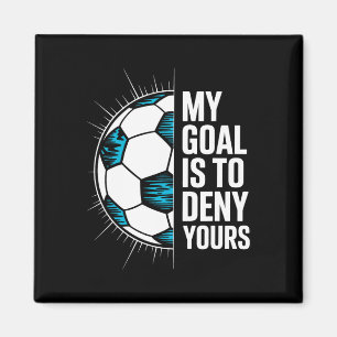 Imán Mi meta es negar la tuya portero de fútbol arquero