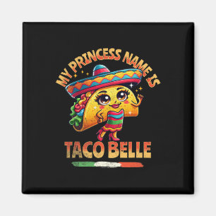 Imán Mi nombre de princesa es Taco Belle - Divertido am