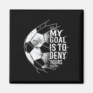 Imán Mi objetivo es negar el tuyo portero fútbol porter