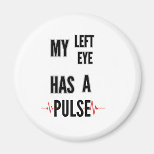 Imán Mi ojo izquierdo tiene un pulso – Diseño de texto