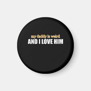 Imán Mi papá es raro y lo amo Regalo divertido para pap
