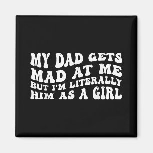 Imán Mi papá Se Enfadó De Mí Pero Literalmente Lo Soy C