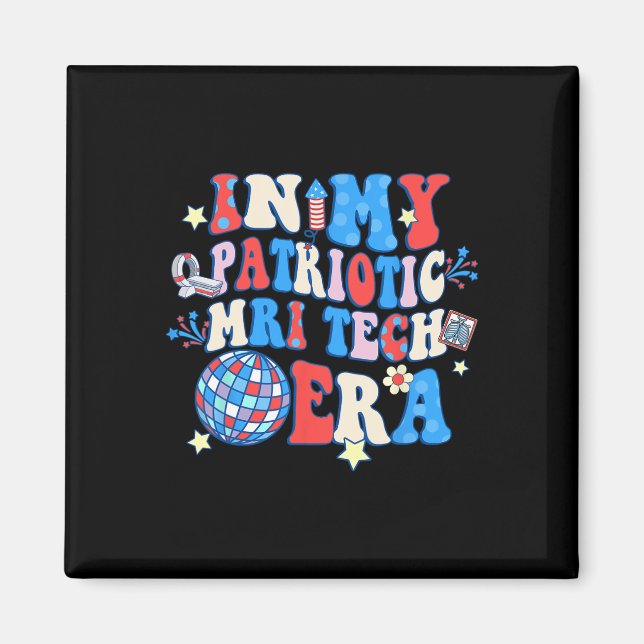 Imán Mi Patriótica Era Mri Tech Feliz 4 De Julio (Frente)