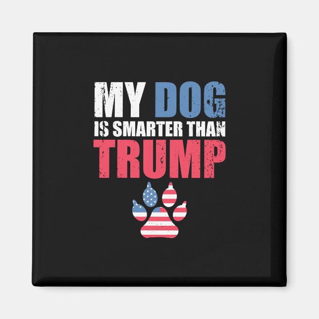 Imán Mi perro es más inteligente que tu presidente Trum (Frente)