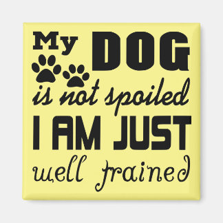 Imán Mi perro no está malcriado, estoy bien entrenado.