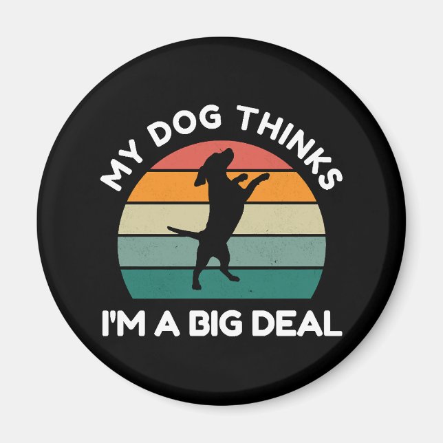 Imán Mi perro piensa que soy un gran trato - Diseño div (Frente)
