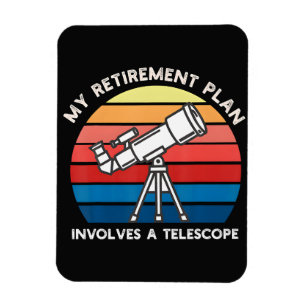 Imán Mi plan de jubilación implica un telescopio