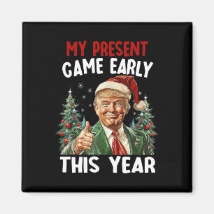 Imán Mi regalo llegó temprano este año Santa Trump Cris