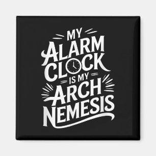 Imán Mi Reloj De Alarma Es Mi Némesis De Arco