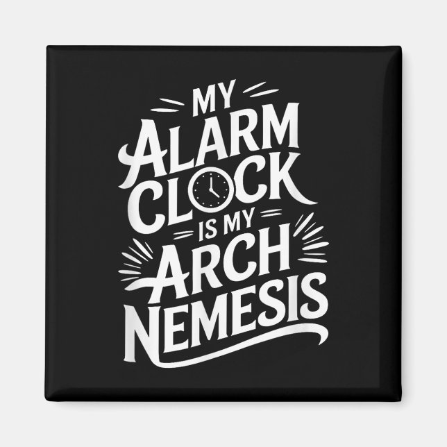 Imán Mi Reloj De Alarma Es Mi Némesis De Arco (Frente)