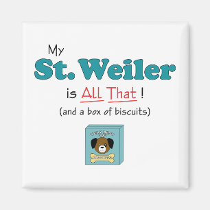 Imán ¡Mi St. Weiler es todo el eso!