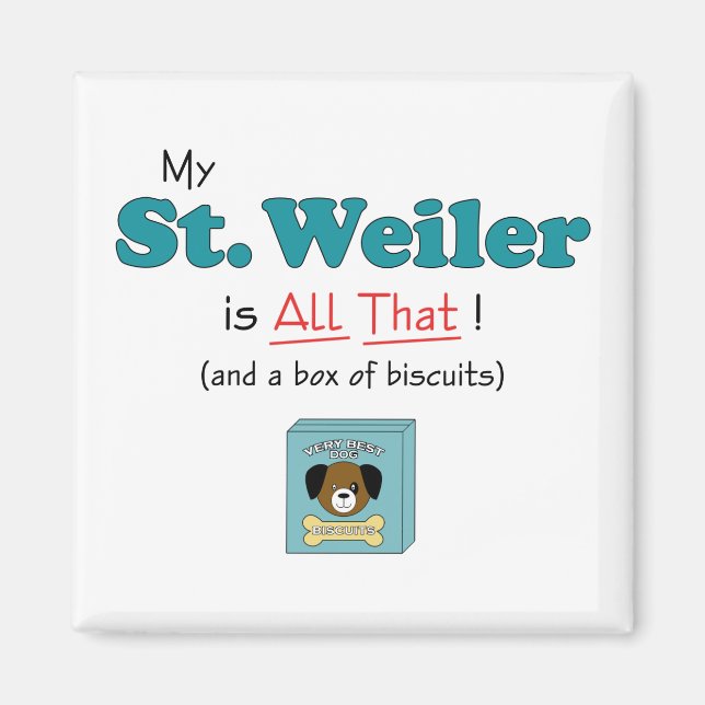 Imán ¡Mi St. Weiler es todo eso! (Frente)