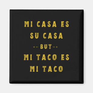 Imán Mi taco es mi taco cinco de mayo cocina mexicana