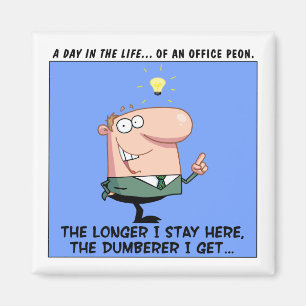 Imán Mi trabajo me está volviendo estúpido