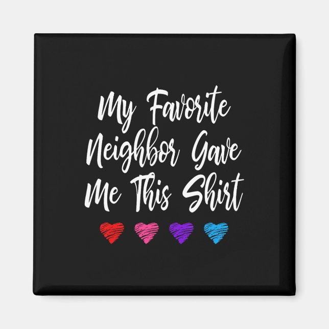 Imán Mi Vecino Favorito Me Dio Esta Diversión (Frente)