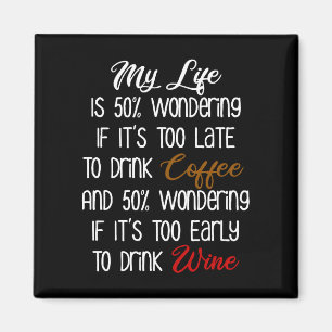 Imán Mi vida es 50% gracioso café y vino