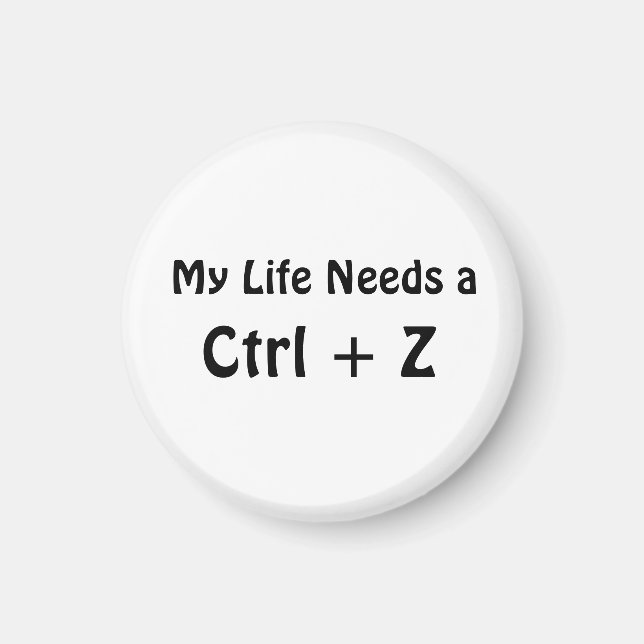 Imán Mi vida necesita un Ctrl + Z (Frente)
