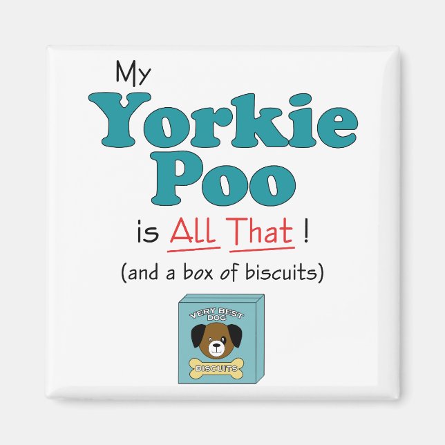 Imán ¡Mi yorkie poo es todo eso! (Frente)
