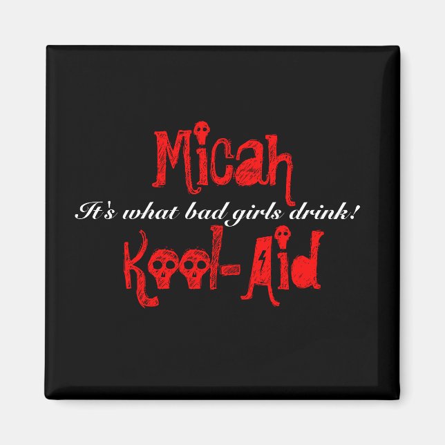 Imán MicahKool-Aid, ¡es lo que los malos chicas beben! (Frente)