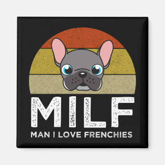 Imán MILF - Man I Love Frenchies