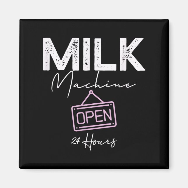 Imán Milk Machine Open 24 Hours Funny Breastfeeding New (Frente)
