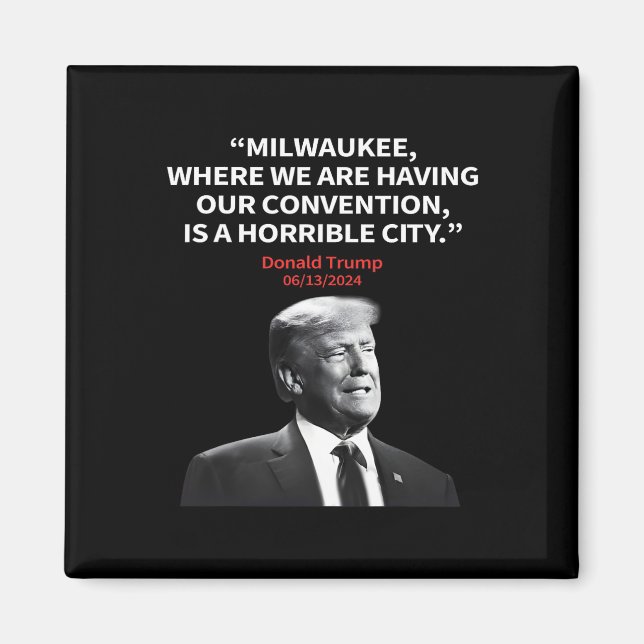 Imán Milwaukee Horrible Presidente Trump Sarcástico (Frente)