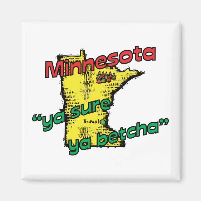 Imán Minnesota MN US Motto ~ Ya Seguro Ya Betcha (Frente)