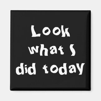 Imán Mira lo que hice hoy