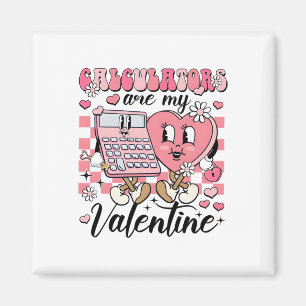 Imán Mis calculadoras son mi San Valentín Día de San Va