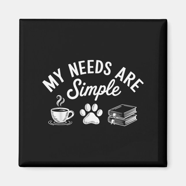 Imán Mis Necesidades Son Simple Gracioso Gato Perro Ley (Frente)