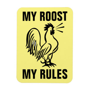 IMÁN MIS ROOSTS RULES ROOSTER MAGNETS