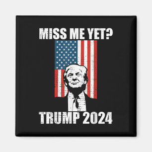 Imán Miss Me Todavía Divertido Trump 2024