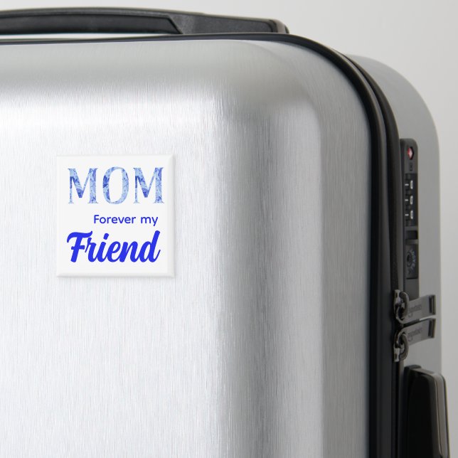 Imán Modern Elegant Mother’s Day|Forever Friend (In Situ (Equipaje))