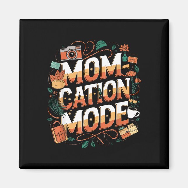 Imán Modo de vacaciones divertidas de mamá (Frente)