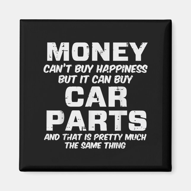 Imán Money Cant Buy Hapness Car Parts Funny Auto Mechan (Frente)