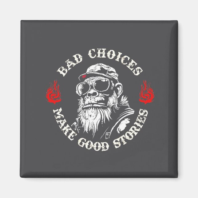 Imán Monkey Bad Choices Make Good Stories (on Back)  (Frente)