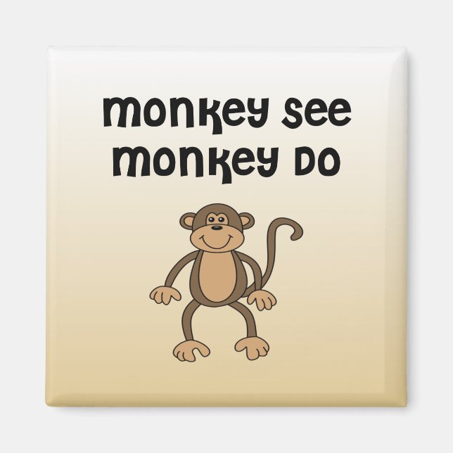 Imán Monkey See, Monkey Do (Frente)