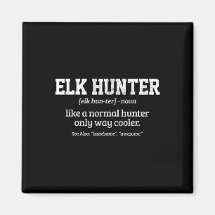 Imán Moose Hunter Gift Funny Definition Elk Hunting