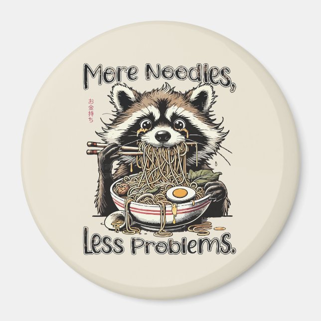 Imán More noodles less problems raccoon eating ramen (Frente)