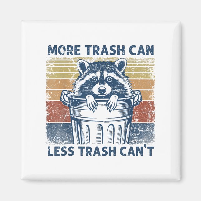 Imán More Trash Can Less Trash Can't Trash Panda Raccoo (Frente)