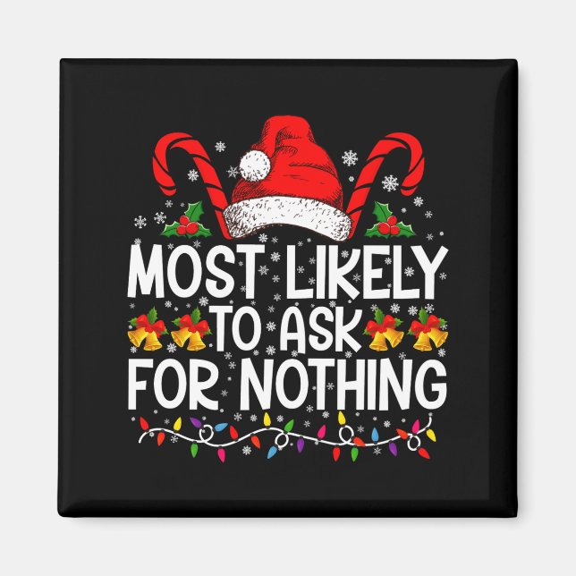 Imán Most Likely To Ask For Nothing Christmas Matching  (Frente)