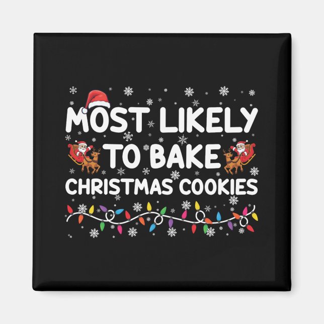 Imán Most Likely To Bake Christmas Cookies Xmas Baker T (Frente)