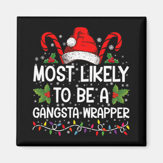 Imán Most Likely To Be A Gangsta Wrapper Family Xmas 